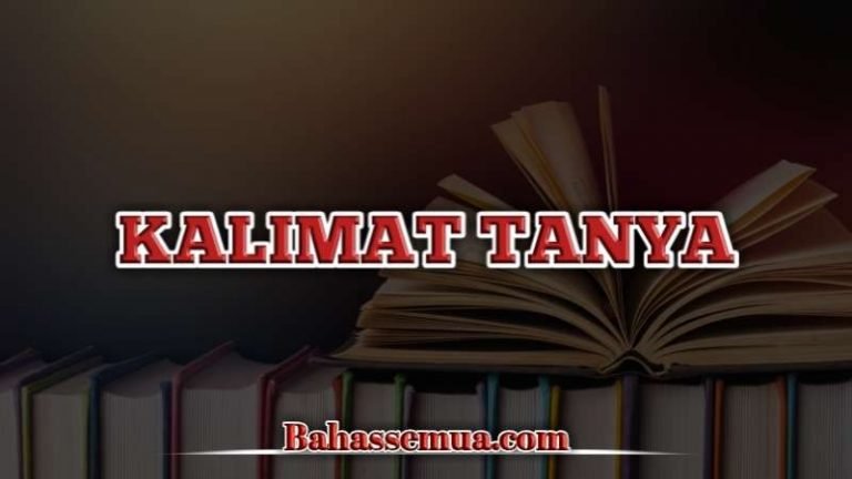 √ 45 Contoh Kalimat Tanya Biasa, Konfirmasi, Tersamar, Retoris