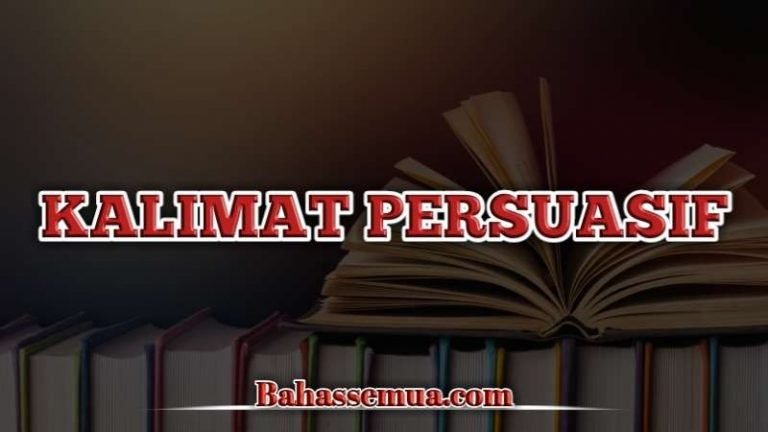 √ 50 Contoh Kalimat Persuasif Beserta Penjelasannya Lengkap 0407