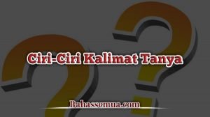 √ 45 Contoh Kalimat Tanya Biasa, Konfirmasi, Tersamar, Retoris